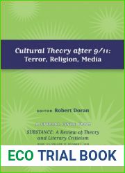 Cultural Theory after 9 11: Terror, Religion, Media: Special Issue of SubStance, Issue 115, 37:1 (2008)