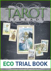 Tarot Spreads: Layouts and Techniques to Empower Your Readings