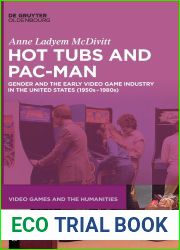 Hot Tubs and Pac-Man: Gender and the Early Video Game Industry in the United States (1950s1980s) (Issn, 1)