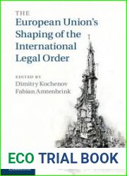 The European Union|s Shaping of the International Legal Order