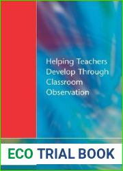 Helping Teachers Develop through Classroom Observation, Second Edition