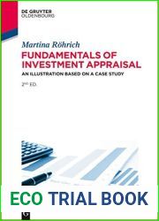 Fundamentals of Investment Appraisal: An Illustration based on a Case Study (De Gruyter Studium)