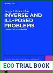 Inverse and Ill-posed Problems: Theory and Applications (Inverse and Ill-Posed Problems Series, 55)