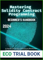 Mastering Solidity Contract Programming: A Hands-On Guide to Ethereum Blockchain Development and Decentralized Applications