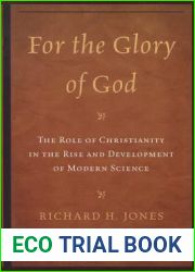 For the Glory of God: The Role of Christianity in the Rise and Development of Modern Science: The Dependency Thesis and Control Beliefs (Volume 1)