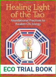 Healing Light of the Tao: Foundational Practices to Awaken Chi Energy