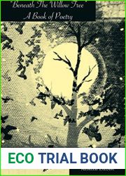 and quot;Beneath the Willow Tree and quot;: A Book of Poetry