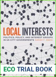 Local Interests: Politics, Policy, and Interest Groups in US City Governments
