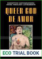 Queer God de Amor (Disruptive Cartographers: Doing Theology Latinamente)