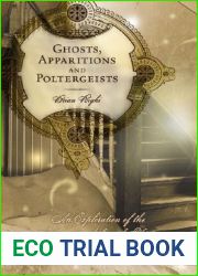 Ghosts, Apparitions and Poltergeists: An Exploration of the Supernatural through History