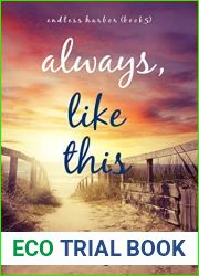 Always, Like This (Endless Harbor - Book Five)