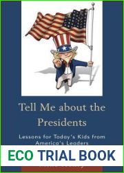 Tell Me about the Presidents: Lessons for Today|s Kids from America|s Leaders