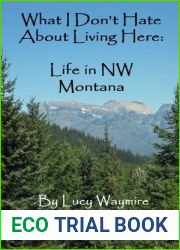 What I Don|t Hate About Living Here: Life in NW Montana