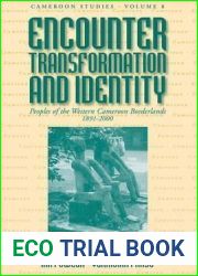 Encounter, Transformation, and Identity: Peoples of the Western Cameroon Borderlands, 1891-2000 (Cameroon Studies, 8)