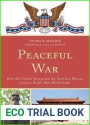 Peaceful War: How the Chinese Dream and the American Destiny Create a New Pacific World Order