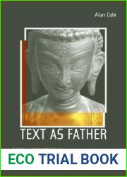 Text as Father: Paternal Seductions in Early Mahayana Buddhist Literature (Volume 9) (Buddhisms)