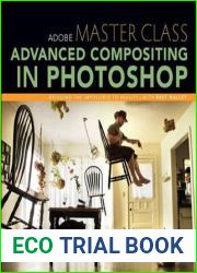 Adobe Master Class: Advanced Compositing in Photoshop: Bringing the Impossible to Reality with Bret Malley