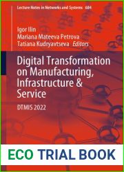 Digital Transformation on Manufacturing, Infrastructure and Service: DTMIS 2022 (Lecture Notes in Networks and Systems Book 684)