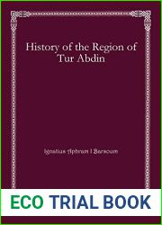 History of the Region of Tur Abdin (Bar Ebroyo Kloster Publications) (English and Syriac Edition)