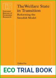 Welfare State in Transition, The: Reforming the Swedish Model. National Bureau of Economic Research Conference Report.