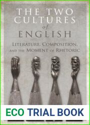 The Two Cultures of English: Literature, Composition, and the Moment of Rhetoric