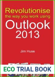 Revolutionise the Way You Work Using Outlook 2013