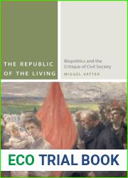 The Republic of the Living: Biopolitics and the Critique of Civil Society (Commonalities (Fup)) by Miguel Vatter (18-Aug-2014) Paperback