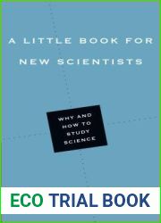 A Little Book for New Scientists: Why and How to Study Science (Little Books)