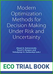 Modern Optimization Methods for Decision Making Under Risk and Uncertainty