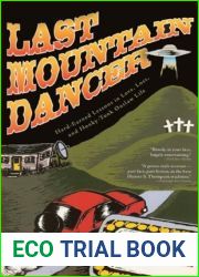 Last Mountain Dancer: Hard-Earned Lessons in Love, Loss, and Honky-Tonk Outlaw Life