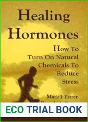 Healing Hormones: How to Turn on Natural Chemicals to Reduce Stress