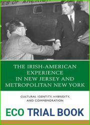 The Irish-American Experience in New Jersey and Metropolitan New York: Cultural Identity, Hybridity, and Commemoration