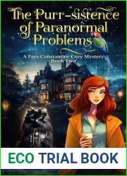 The Purr-sistence of Paranormal Problems (FAYE CONSTANTINE COZY MYSTERIES Book 2)