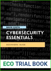 Cybersecurity essentials - Beginners guide: Step-by-step manual with ten methods to protect your privacy online