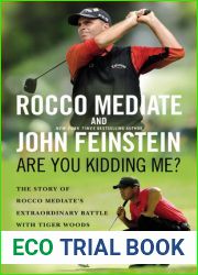 Are You Kidding Me?: The Story of Rocco Mediate|s Extraordinary Battle with Tiger Woods at the US Open