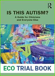 Is This Autism? (A Guide for Clinicians and Everyone Else)