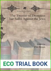 The Treatise of Dionysius bar Salibi Against the Jews (Syriac Studies Library)