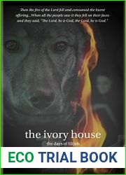 The Ivory House: The Days of Elijah (Three Prophets, 1)