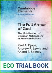 The Full Armor of God: The Mobilization of Christian Nationalism in American Politics (Elements in American Politics)