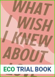 What I Wish I Knew About Love
