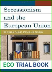 Secessionism and the European Union: The Future of Flanders, Scotland, and Catalonia by Glen M.E. Duerr (2015-10-30)