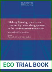 Lifelong Learning, the Arts and Community Cultural Engagement in the contemporary university: International Perspectives (Universities and Lifelong Learning MUP)