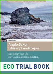 Anglo-Saxon Literary Landscapes: Ecotheory and the Environmental Imagination (Environmental Humanities in Pre-modern Cultures)