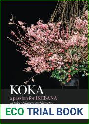 KOKA. A Passion for Ikebana: 48 Tales of Flowers and Branches