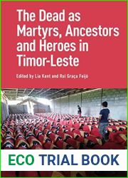 The Dead as Ancestors, Martyrs, and Heroes in Timor-Leste