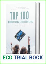 TOP 100 ARDUINO PROJECT FOR INNOVATORS: Getting started with Arduino Projects and Fast-track your learning