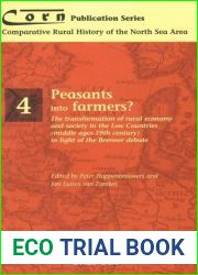 Peasants into Farmers?: The Transformation of Rural Economy and Society in the Low Countries (Middle Ages - 19th Century) in Light of the Brenner … RURAL HISTORY OF THE NORTH SEA AREA) by P Hopp