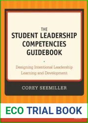 The Student Leadership Competencies Guidebook: Designing Intentional Leadership Learning and Development