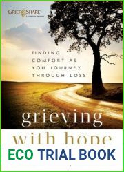 Grieving with Hope: Finding Comfort as You Journey Through Loss (Practical, Warm, and Compassionate Encouragement for Those Facing Grief - A Thoughtful Sympathy Gift)