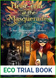 Heist-eria at the Masquerade (FAYE CONSTANTINE COZY MYSTERIES Book 3)